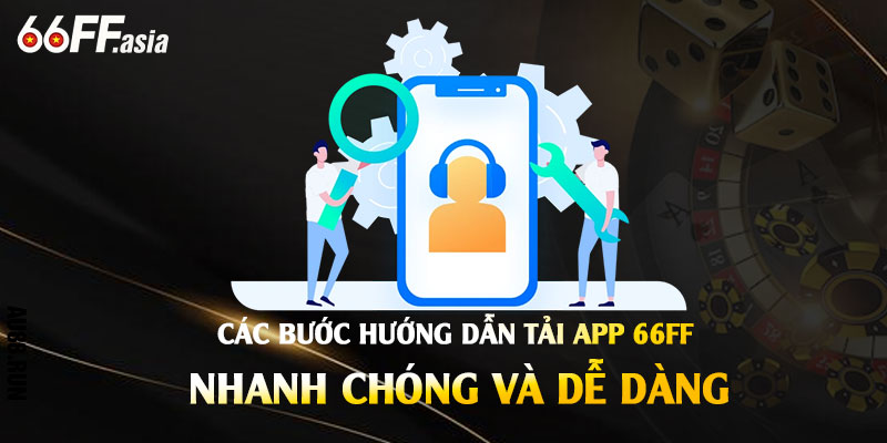 Tải App 66ff – Tải Cài App 66ff Chơi Liền Tại Nhà Cái 66ff 3 Cac buoc huong dan Tai App 66ff nhanh chong va de dang