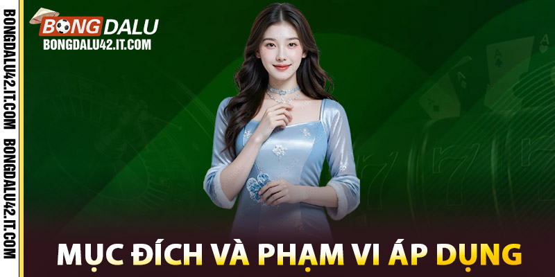 Điều Khoản Bongdalu42 - Hướng Dẫn Nhanh Trong 5 Phút 1 Mục Đích và Phạm Vi Áp Dụng